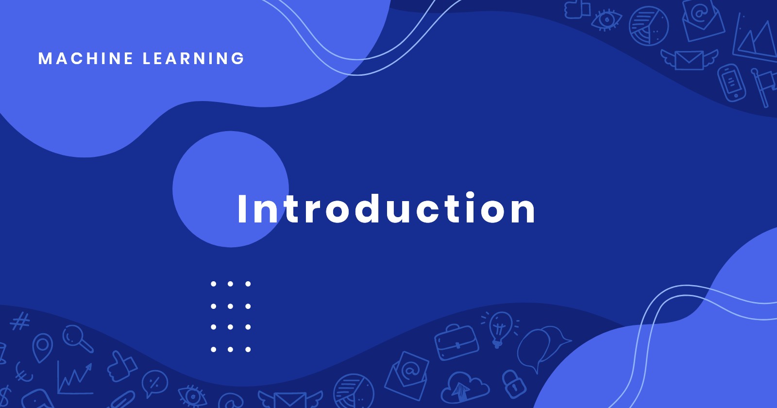 Introduction to Machine Learning
